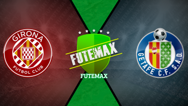 Assistir Girona x Getafe ao vivo online 14/02/2025