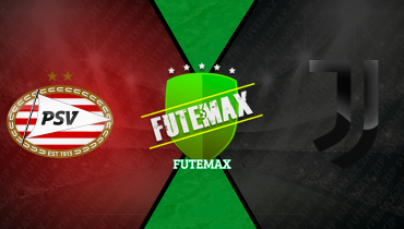 Assistir PSV x Juventus ao vivo online 19/02/2025