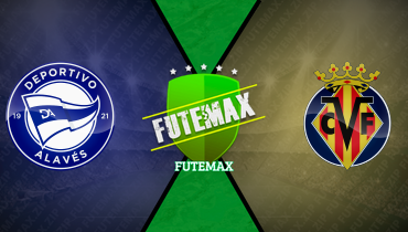 Assistir Deportivo Alavés x Villarreal ao vivo online 08/03/2025