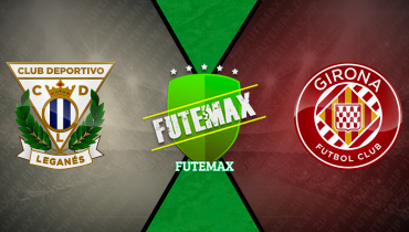 Assistir Leganés x Girona ao vivo online 24/04/2025