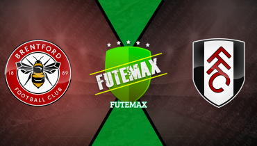 Assistir Brentford x Fulham ao vivo online 18/05/2025