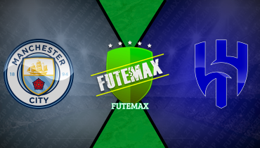 Assistir Manchester City x Al Hilal ao vivo online 30/06/2025