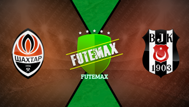 Assistir Shakhtar Donetsk x Besiktas ao vivo online 31/07/2025