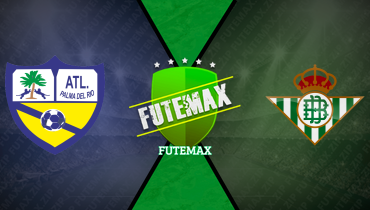 Assistir Atlético Palma del Rio x Real Betis ao vivo online 30/10/2025
