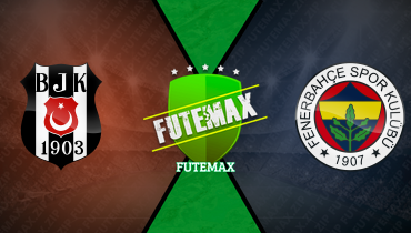 Assistir Besiktas x Fenerbahçe ao vivo online 02/11/2025
