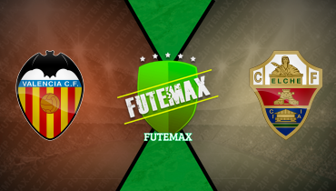 Assistir Valencia x Elche ao vivo online 10/01/2026
