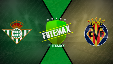 Assistir Real Betis x Villarreal ao vivo online 17/01/2025