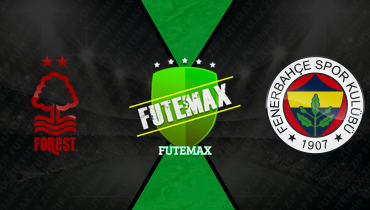Assistir Nottingham Forest x Fenerbahçe ao vivo online 26/02/2026
