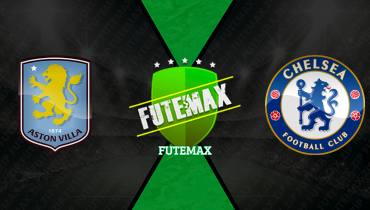 Assistir Aston Villa x Chelsea ao vivo online 04/03/2026