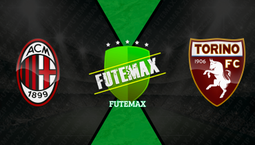 Assistir Milan x Torino ao vivo online 21/03/2026