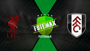 Assistir Liverpool x Fulham ao vivo online 11/04/2026