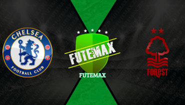 Assistir Chelsea x Nottingham Forest ao vivo online 04/05/2026