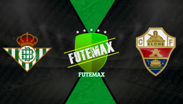 Assistir Real Betis x Elche ao vivo online 12/05/2026