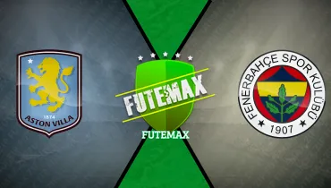 Assistir Aston Villa x Fenerbahçe ao vivo online 14/10/2026