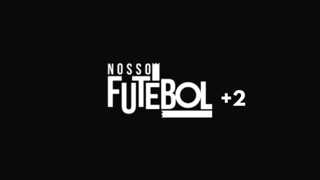 Assistir Nosso Futebol +2 ao vivo em HD Online